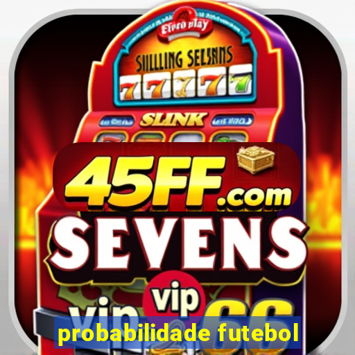 probabilidade futebol
